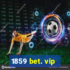 1859 bet. vip